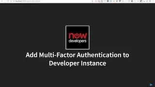 Enable Multi-Factor Authentication on ServiceNow Developer Instances