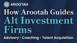 How Arootah Guides Alt Investment Firms - Extended Cut