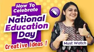 National Education day | How to celebrate National education day 2022 in School | TeacherPreneur