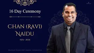 16 Day Ceremony for the late - CHAN (RAVI) NAIDOO (1974 - 2025)