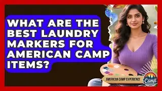 What Are The Best Laundry Markers For American Camp Items? - American Camp Experience