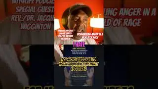 WIT4LIFE PODCAST Special Guest: Rev./Dr. Jacques Wigginton : Dismantling Anger in a World of Rage