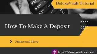 Deluxe Vault Finance Tutorial: How to make a deposit