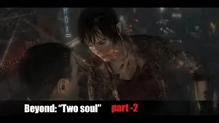 BEYOND : Two Souls PART - 2 HUNTED
