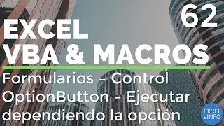 Curso Excel VBA y Macros - Cap. 62 - Formularios | Control OptionButton - Botón de opción