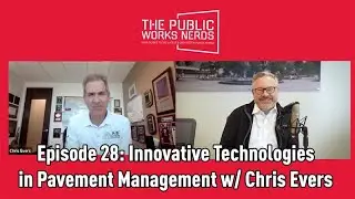 TPWN S2E8: Innovative Technologies in Pavement Management with Chris Evers