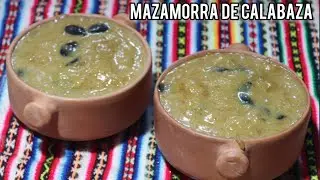 Mazamorra de calabaza | Atrévete a preparar esta mazamorra y nunca más dejarás de prepararla