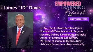 Command, Chivalry & Character: A Leadership Conversation with Lt. Col. JD Davis