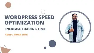 WordPress Speed Optimization | Increase Loading Time | Aiman Shafi