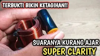 Cukup Pasang ini Dijamin Ketagihan bikin suara High tweeter bening dan clarity