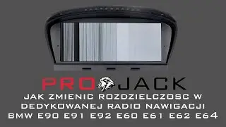 ZMIANA ROZDZIELCZOŚĆI W DEDYKOWANEJ RADIO NAWIGACJI BMW E90 E91 E92 E60 E61 E62 E64