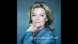 Elisabeth Andreassen - Sang i en stormfull natt
