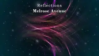 Melrose Avenue - Reflections [Lyrics]