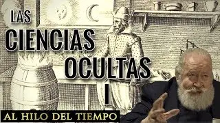 Al Hilo del Tiempo: Las Ciencias Ocultas I