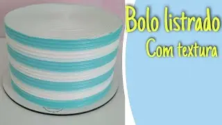 BOLO LISTRADO COM TEXTURA | Ana Paula Neris Cake Designer
