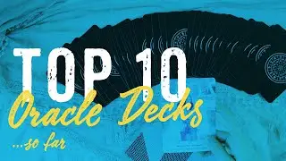 Top 10 Oracle Decks...So Far