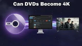 Как я превратил свои старые DVD в цифровые фильмы 4K с помощью VideoProc AI