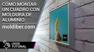 Cómo montar un cuadro de Moldura de aluminio como un experto