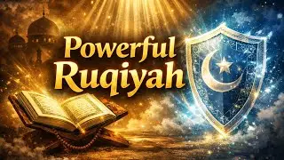 Powerful Ruqiyah for Protection, Healing & Peace | Ruqiyah Shariah from Quran & Sunnah