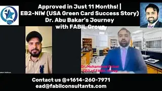 Approved in Just 11 Months! | EB2-NIW Success Story &ndash; Dr. Abu Bakar&rsquo;s Journey with FABIL Group