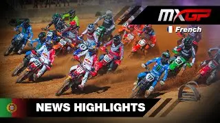 News Highlights en Fran&ccedil;ais | MXGP of Portugal 2023 #MXGP #Motocross