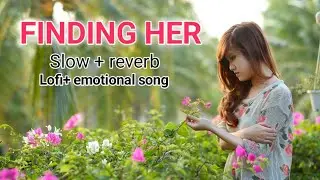 &ldquo;Finding Her &ndash; True Love Story song  | Romantic Heart Touching Music | Alone vibes