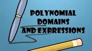 Algebra II - Finding Polynomial Domains and Simplifying their Expressions