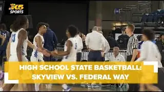 HS Boys State Basketball (Rd of 12):  Skyview vs. Federal Way