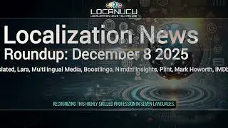 📢 Localization News 08/12/2025: Translated, Lara, Multilingual Media, Boostlingo...