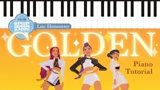KPop Demon Hunters &mdash; урок игры на фортепиано &laquo;Golden&raquo; + ноты | Late Elementary