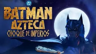 Batman Azteca: Choque De Imperios | Trailer Oficial | En espa&ntilde;ol latino