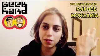 Rakhee Morzaria Interview - GEEK HARD January 20 2023