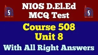 NIOS D.El.Ed: MCQ Test, Course 508, Unit 8, With all Right Answers