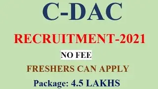 C-DAC RECRUITMENT 2021, NO FEE , FRESHERS CAN APPLY