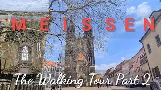 MEISSEN Walking Tour Part 2