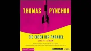 Thomas Pynchon  -Die Enden der Parabel- H&ouml;rspiel (teil 1)