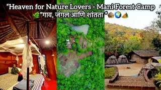 &ldquo;Nature Stay Experience | Mud House, Forest & Peace | Mani Forest Camp 🌿✨&rdquo; #sustainableliving 