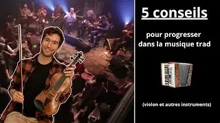 5 conseils pour progresser dans la musique traditionnelle (violon et autres instruments)