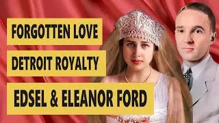 DETROIT ROYALTY: Historia miłosna Edsela i Eleanor Ford