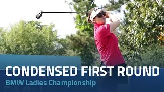 Condensed First Round | BMW LPGA Shanghai