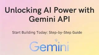 Unlock AI Power: Build Projects with the Gemini AI API