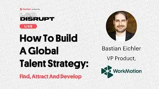 How To Build A Global Talent Strategy: Find, Attract And Develop | L&D Disrupt Live | Episode 34