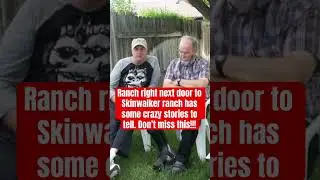 Owner of the ranch next to skinwalker ranch will be spilling his guts on what goes on!!!