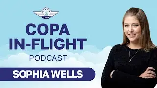 COPA In-Flight Podcast - Elevating Mentorship with Sophia Wells