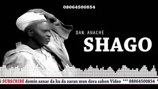 DAN ANACHE WAKAR SHAGO MAI FADA KAMAR DA AZAZZA