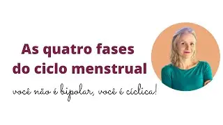 As 4 fases do ciclo menstrual| Ginecologia Natural