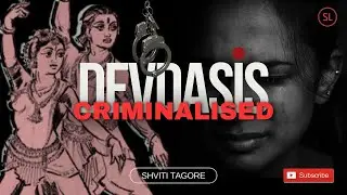 Devadasi system | Criminalised or colonised? | Shviti Tagore, Sociologist |