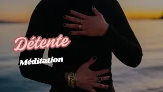M&eacute;ditation: D&eacute;tente du corps