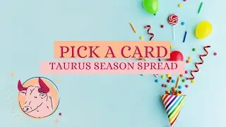 Taurus Season Pick-A-Card Reading