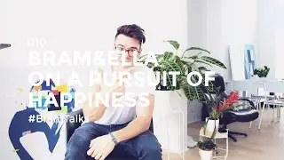 ON A PURSUIT OF HAPPINESS #BramTalks